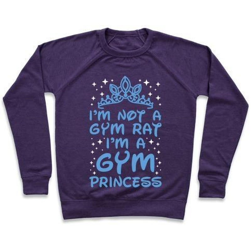 I'M NOT a GYM RAT I'M a GYM PRINCESS CREWNECK SWEATSHIRT