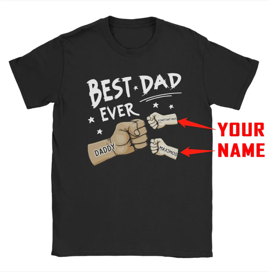 Best Dad Ever Custom T-Shirt – Personalized Father’s Day or Birthday Gift
