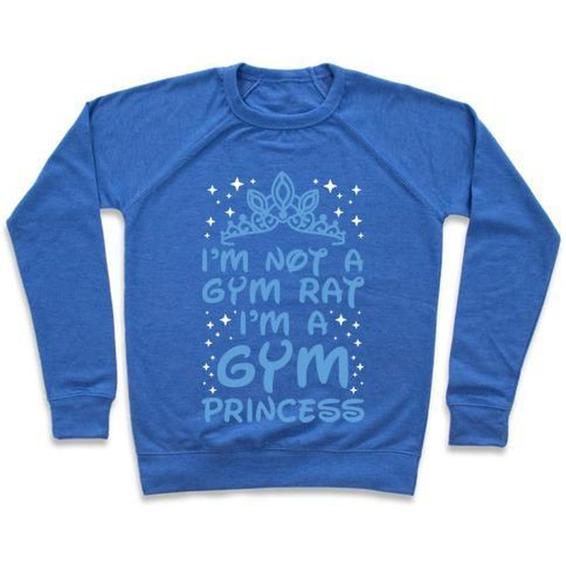 I'M NOT a GYM RAT I'M a GYM PRINCESS CREWNECK SWEATSHIRT