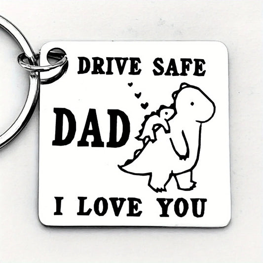 Drive Safe Dad Keychain – Unique & Loving Father’s Day or Birthday Gift