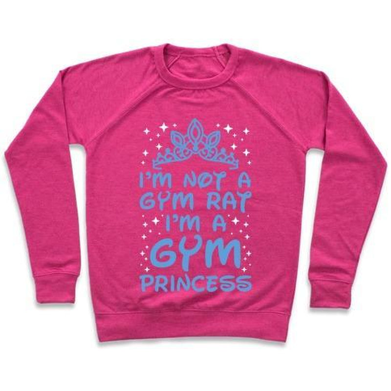 I'M NOT a GYM RAT I'M a GYM PRINCESS CREWNECK SWEATSHIRT